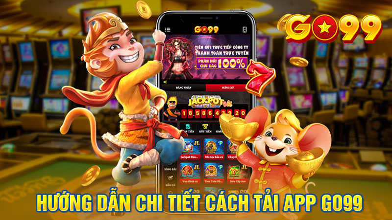 Hỗ trợ Go99 sẽ hướng dẫn bạn chi tiết cách đăng ký, đăng nhập, tải app…